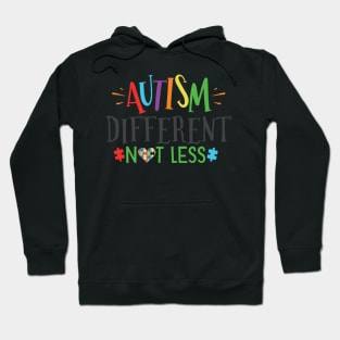 Autism Different Not Less, Inspirational Gift Idea for Autistic or Au-Some for teachers and mothers of warriors Hoodie